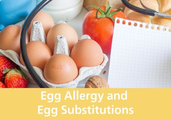 Egg Allergy and Egg Substitutions