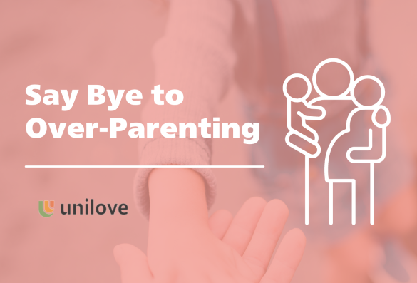 Say Goodbye to Over-Parenting